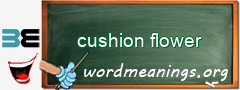 WordMeaning blackboard for cushion flower